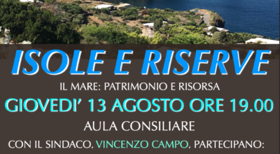 Oggi alle 19.00 Tavola Rotonda ‘Isole e Riserve’ in Aula Consiliare con Myrta Merlino, Alberto Luca Recchi, l’Ammiraglio Giovanni Pettorino, Donatella Bianchi e il Sindaco Vincenzo Campo